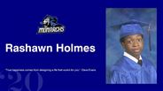 Rashawn Holmes - "True happiness comes from designing a life that works for you." -Dave Evans