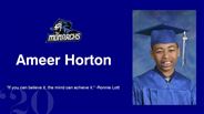 Ameer Horton - "If you can believe it, the mind can achieve it." -Ronnie Lott