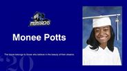 Monee Potts - The future belongs to those who believe in the beauty of their dreams.