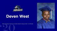 Deven West - "Ability may get you to the top, but it takes character to keep you there." -John Wooden