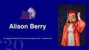 Alison Berry - Tim Saab Scholarship, WVU promise scholarship, 200+ volunteer hours