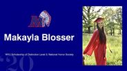 Makayla Blosser - WVU Scholarship of Distinction Level 3, National Honor Society 
