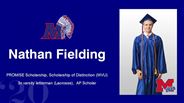 Nathan Fielding - PROMISE Scholarship, Scholarship of Distinction (WVU) - 3x varsity letterman (Lacrosse),  AP Scholar 