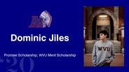 Dominic Jiles - Promise Scholarship, WVU Merit Scholarship