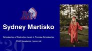 Sydney Martisko - Scholarship of Distinction Level 4, Promise Scholarship  - OVAC Academic  honor roll 
