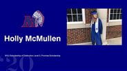 Holly McMullen - WVU Scholarship of Distinction Level 3, Promise Scholarship