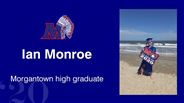 Ian Monroe - Morgantown high graduate 