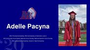 Adelle Pacyna - WVU Promise Scholarship, WVU Scholarship of Distinction Level 2 - 200 Community Hours Award, National Honor Society, National Spanish Honor Society - WVU Leadership Scholarship, Darrell D. Kast Scholarship
