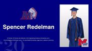 Spencer Redelman - AP Scholar, AP Scholar with Distinction, WVU Engineering Excellence Scholarship Level 1,  - WVU Scholarship of Distinction Level 1, The Jake Mullett Scholarship, Eagle Scout, Lettered in Swimming