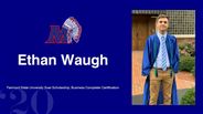 Ethan Waugh - Fairmont State University Soar Scholarship, Business Completer Certification