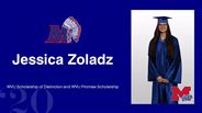 Jessica Zoladz - WVU Scholarship of Distinction and WVU Promise Scholarship 
