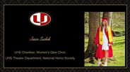 Jessica Suschak - UHS Chamber, Women’s Glee Choir, - UHS Theater Department, National Honor Society
