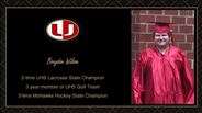 Brayden Wilson - 2-time UHS Lacrosse State Champion - 3 year member of UHS Golf Team - 3-time Mohawks Hockey State Champion