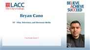 Bryan Cano - ST - Film, Television, and Electronic Media