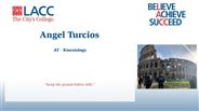 Angel Turcios - AT - Kinesiology