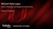 Michael Kelly Logan - Doctor of Philosophy - Criminology and Criminal Justice 