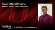 Truman Daniel Bruckner - Bachelor of Science in Business Administration