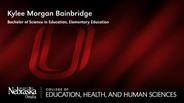 Kylee Morgan Bainbridge - Bachelor of Science in Education - Elementary Education 