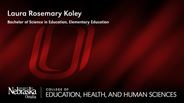 Laura Rosemary Koley - Bachelor of Science in Education - Elementary Education 