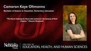 Cameron Kaye Oltmanns - Bachelor of Science in Education - Elementary Education 