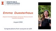 Emma Duesterhaus - Degree Awarded Master of Human Resources and Industrial Relations - August 2020 - Congratulations from everyone at LER!