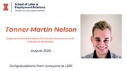 Tanner Nelson - Degree Awarded Master of Human Resources and Industrial Relations - August 2020 - Congratulations from everyone at LER!