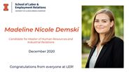 Madeline Demski - Candidate for Master of Human Resources and Industrial Relations - December 2020 - Congratulations from everyone at LER!