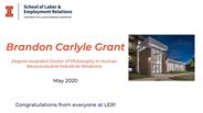 Brandon Grant - Degree Awarded Doctor of Philosophy in Human Resources and Industrial Relations - May 2020 - Congratulations from everyone at LER!