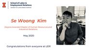 Se Woong Kim - Degree Awarded Master of Human Resources and Industrial Relations - May 2020 - Congratulations from everyone at LER!
