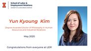 Yun Kyoung Kim - Degree Awarded Doctor of Philosophy in Human Resources and Industrial Relations - May 2020 - Congratulations from everyone at LER!