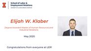 Elijah Klaber - Degree Awarded Master of Human Resources and Industrial Relations - May 2020 - Congratulations from everyone at LER!