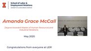 Amanda McCall - Degree Awarded Master of Human Resources and Industrial Relations - May 2020 - Congratulations from everyone at LER!