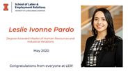 Leslie Pardo - Degree Awarded Master of Human Resources and Industrial Relations - May 2020 - Congratulations from everyone at LER!