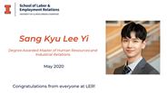 Sang Kyu Yi - Degree Awarded Master of Human Resources and Industrial Relations - May 2020 - Congratulations from everyone at LER!