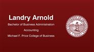 Landry Arnold - Landry Arnold - Bachelor of Business Administration - Accounting - Michael F. Price College of Business