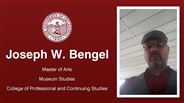 Joseph W. Bengel - Master of Arts - Museum Studies - College of Professional and Continuing Studies