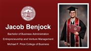 Jacob Benjock - Bachelor of Business Administration - Entrepreneurship and Venture Management - Michael F. Price College of Business