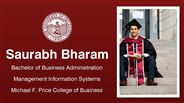 Saurabh Bharam - Saurabh Bharam - Bachelor of Business Administration - Management Information Systems - Michael F. Price College of Business