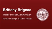 Brittany Brignac - Brittany Brignac - Master of Health Administration - Health Administration - Hudson College of Public Health