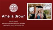 Amelia Brown - Amelia Brown - Bachelor of Music - Music-Wind, Percussion and String Instruments - Weitzenhoffer Family College of Fine Arts