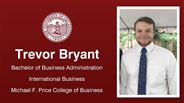 Trevor Bryant - Bachelor of Business Administration - International Business - Michael F. Price College of Business