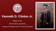 Kenneth D. Clinton Jr. - Kenneth D. Clinton Jr. - Master of Arts - Administrative Leadership - College of Professional and Continuing Studies