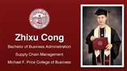 Zhixu Cong - Bachelor of Business Administration - Supply Chain Management - Michael F. Price College of Business