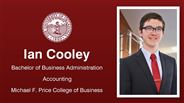 Ian Cooley - Ian Cooley - Bachelor of Business Administration - Accounting - Michael F. Price College of Business