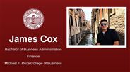 James Cox - James Cox - Bachelor of Business Administration - Finance - Michael F. Price College of Business