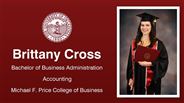 Brittany Cross - Brittany Cross - Bachelor of Business Administration - Accounting - Michael F. Price College of Business