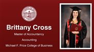 Brittany Cross - Brittany Cross - Master of Accountancy - Accounting - Michael F. Price College of Business