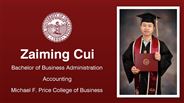 Zaiming Cui - Bachelor of Business Administration - Accounting - Michael F. Price College of Business