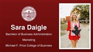 Sara Daigle - Sara Daigle - Bachelor of Business Administration - Marketing - Michael F. Price College of Business