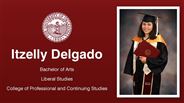 Itzelly Delgado - Bachelor of Arts - Liberal Studies - College of Professional and Continuing Studies